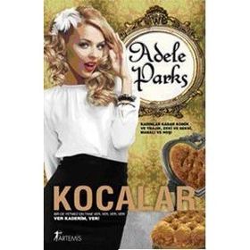 KOCALAR BIR TANESI HİÇ YETER MI? - ADELE PARKS