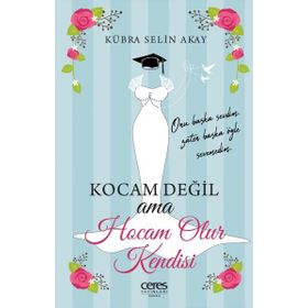 Kocam Değil Ama Hocam Olur Kendisi - Kübra Selin Akay