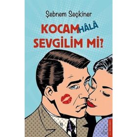 Kocam Hala Sevgilim Mi? - Şebnem Seçkiner