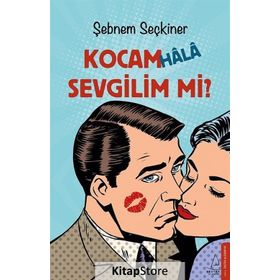 Kocam Hala Sevgilim Mi? - Şebnem Seçkiner