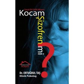 Kocam Şizofren Mi? - Ertuğrul Taş