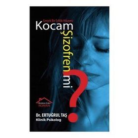 Kocam Şizofren Mi? - Ertuğrul Taş