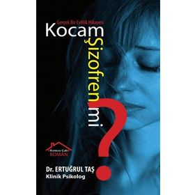 Kocam Şizofren Mi? - Ertuğrul Taş