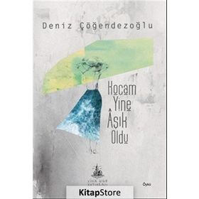 Kocam Yine Aşık Oldu - Deniz Çöğendezoğlu