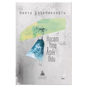 Kocam Yine Aşık Oldu - Deniz Çöğendezoğlu