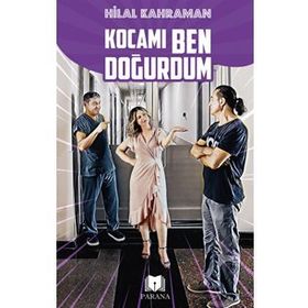 Kocamı Ben Doğurdum Hilal Kahraman