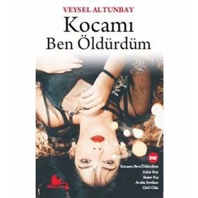 Kocamı Ben Öldürdüm - Veysel Altunbay