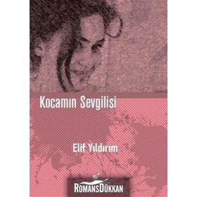 Kocamın Sevgilisi - Elif Yıldırım
