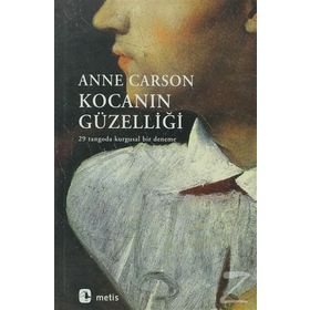 Kocanın Güzelliği - 29 Tangoda Kurgusal Bir Deneme - Anne Carson