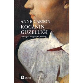 Kocanın Güzelliği - 29 Tangoda Kurgusal Bir Deneme - Anne Carson