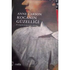 Kocanın Güzelliği - 29 Tangoda Kurgusal Bir Deneme - Anne Carson