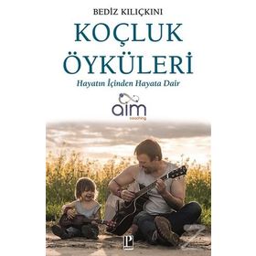 Koçluk Öyküleri - Bediz Kılıçkını
