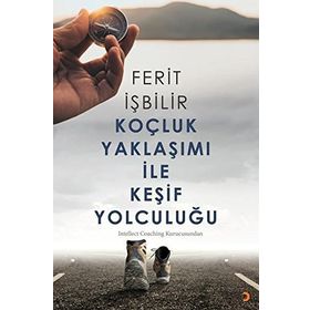 Koçluk Yaklaşımı ile Keşif Yolculuğu - Ferit İşbilir