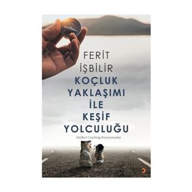Koçluk Yaklaşımı ile Keşif Yolculuğu - Ferit İşbilir