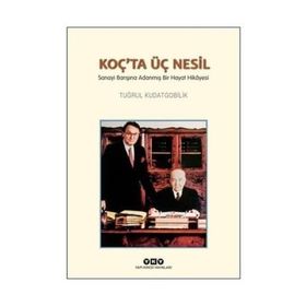 Koç’ta Üç Nesil - Tuğrul Kudatgobilik