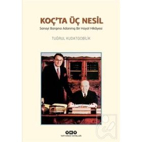 Koç’ta Üç Nesil - Tuğrul Kudatgobilik