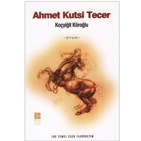 KOÇYİĞİT KÖROĞLU - AHMET KUTSI TECER