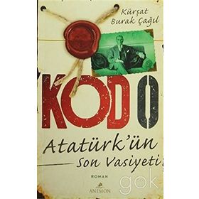 Kod 0 Atatürk’ün Son Vasiyeti - Kürşat Burak Çağıl