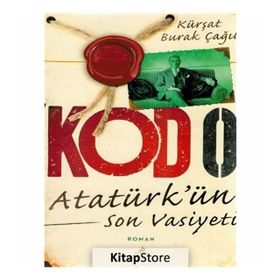Kod 0 Atatürk’ün Son Vasiyeti - Kürşat Burak Çağıl