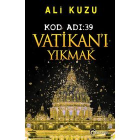 Kod Adı 39-Vatikan'ı Yıkmak - Ali Kuzu