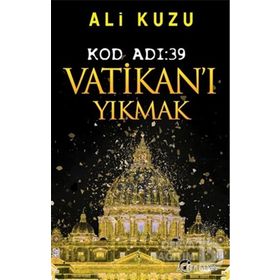 Kod Adı 39-Vatikan'ı Yıkmak - Ali Kuzu