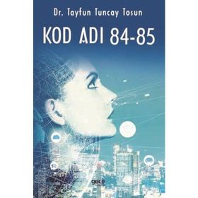 Kod Adı 84 - 85 - Tayfun Tuncay Tosun