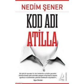 KOD ADI ATILLA - NEDIM ŞENER