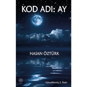 Kod Adı: Ay - Hasan Öztürk