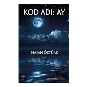 Kod Adı: Ay - Hasan Öztürk