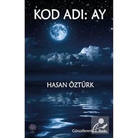 Kod Adı: Ay - Hasan Öztürk
