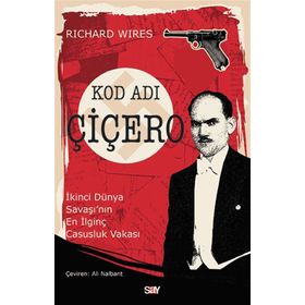 Kod Adı Çiçero - Richard Wiles