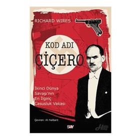 Kod Adı Çiçero - Richard Wiles