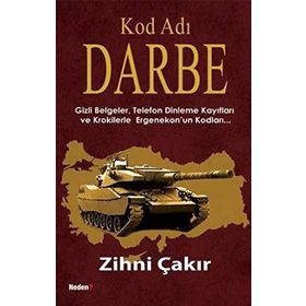 KOD ADI: DARBE GIZLI BELGELER, TELEFON DINLEME KAYITLARI VE KROKILERLE ERGENEKON'UN KODLARI.... - ZIHNI ÇAKIR
