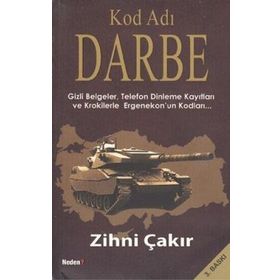 KOD ADI: DARBE GIZLI BELGELER, TELEFON DINLEME KAYITLARI VE KROKILERLE ERGENEKON'UN KODLARI.... - ZIHNI ÇAKIR