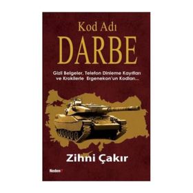 KOD ADI: DARBE GIZLI BELGELER, TELEFON DINLEME KAYITLARI VE KROKILERLE ERGENEKON'UN KODLARI.... - ZIHNI ÇAKIR