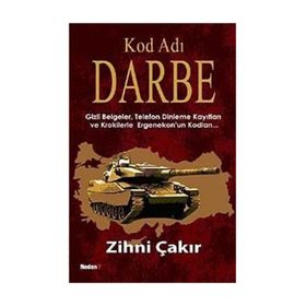 KOD ADI: DARBE GIZLI BELGELER, TELEFON DINLEME KAYITLARI VE KROKILERLE ERGENEKON'UN KODLARI.... - ZIHNI ÇAKIR