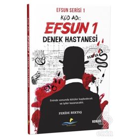 Kod Adı: Efsun 1 - Denek Hastanesi - Feride Bektaş