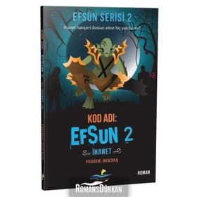 Kod Adı: Efsun 2 - İhanet (Efsun Serisi 2)- Feride Bektaş