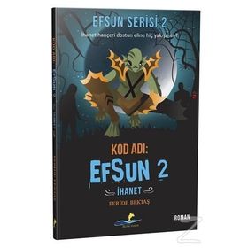 Kod Adı: Efsun 2 - İhanet (Efsun Serisi 2)- Feride Bektaş