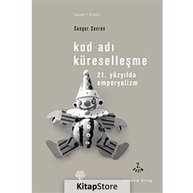 Kod Adı Küreselleşme -21. Yüzyılda Emperyalizm / Sungur Savran / Yordam Kitap