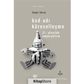 Kod Adı Küreselleşme -21. Yüzyılda Emperyalizm / Sungur Savran / Yordam Kitap