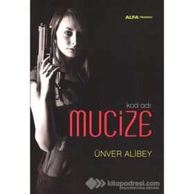 Kod Adı Mucize - Ünver Alibey