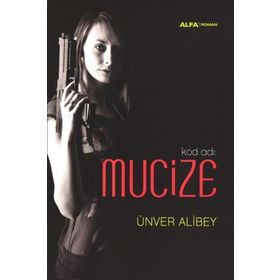 Kod Adı Mucize - Ünver Alibey