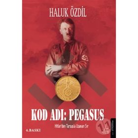 Kod Adı Pegasus Hitlerden Türkiyeye Uzanan Büyük Sır - Haluk Özdil