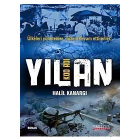 Kod Adı Yılan Ülkeleri Yönetenler, Düzeni Devam Ettirenler - Halil Kanargı
