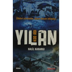 Kod Adı Yılan Ülkeleri Yönetenler, Düzeni Devam Ettirenler - Halil Kanargı