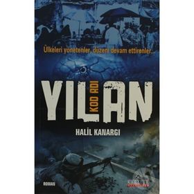 Kod Adı Yılan Ülkeleri Yönetenler, Düzeni Devam Ettirenler - Halil Kanargı