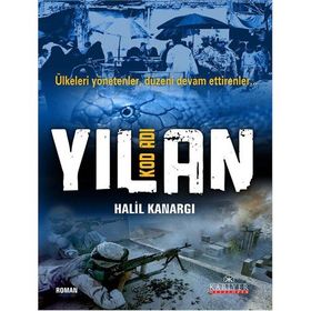 Kod Adı Yılan Ülkeleri Yönetenler, Düzeni Devam Ettirenler - Halil Kanargı