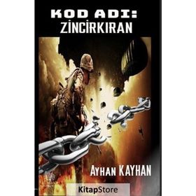 Kod Adı: Zincirkıran - Ayhan Kayhan
