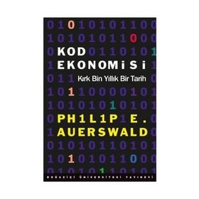 Kod Ekonomisi-Kırk Bin Yıllık Bir Tarih - Philip E. Auerswald